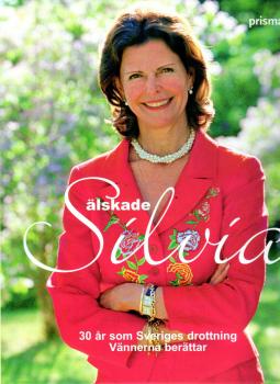 Royal Buch Schwedisch - Älskade Silvia - Drottning Silvia - Königin Silvia von Schweden - Prinzessin Victoria