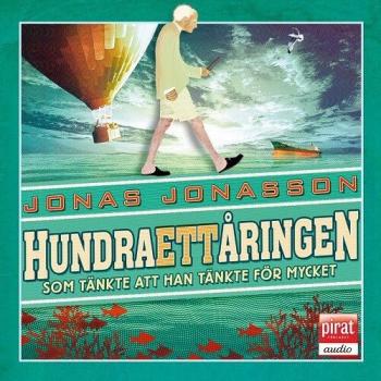 Jonas Jonasson - HÖRBUCH SCHWEDISCH: Der Hundereinjährige - Hundraettaringen Hundraettåringen svenska