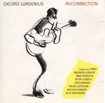 Georg Wadenius - Reconnection - featuring Frida, Helen Sjöholm,  ....