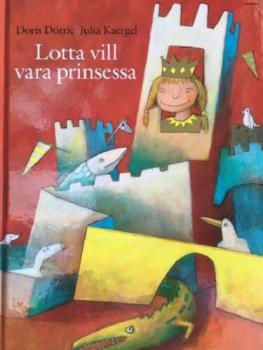 Fairy tale Swedish - Lotta Vill Vara Prinsessa - svenska