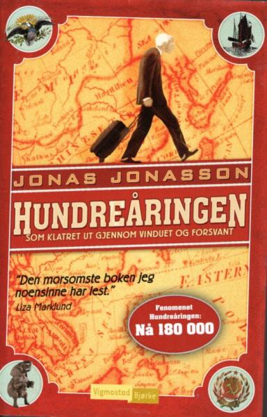 Jonas Jonasson Norwegian: The centenarian ,, Hundreåringen Hundrearingen"